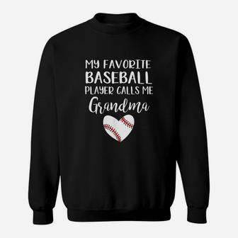 My Favorite Baseball Player Calls Me Grandma Sweatshirt | Crazezy AU