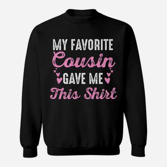 My Favorite Cousin Gave Me This Funny Birthday Sweatshirt | Crazezy AU