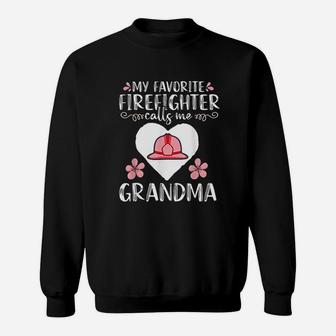 My Favorite Firefighter Calls Me Grandma Sweatshirt | Crazezy