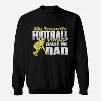 My Favorite Football Player Calls Me Dad Football Dad Sweatshirt | Crazezy