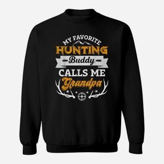 My Favorite Hunting Buddy Calls Me Grandpa Funny Gift Sweatshirt | Crazezy UK
