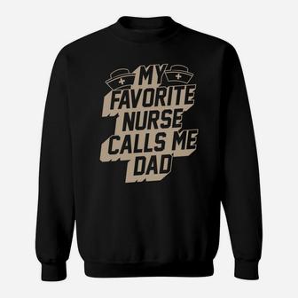 My Favorite Nurse Calls Me Dad Best Papa Christmas Gifts Sweatshirt | Crazezy