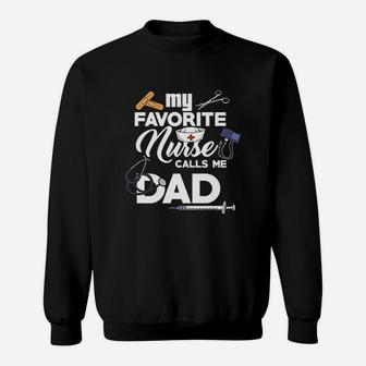 My Favorite Nurse Calls Me Dad Sweatshirt | Crazezy