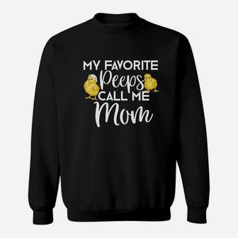 My Favorite Peeps Call Me Mom Sweatshirt | Crazezy UK