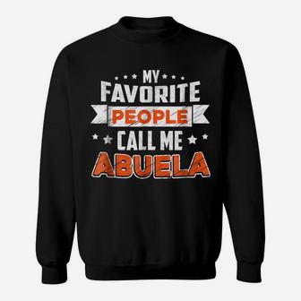 My Favorite People Call Me Abuela Shirt Sweatshirt | Crazezy