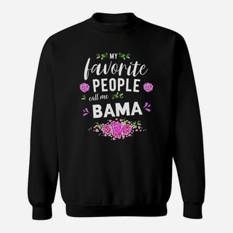 My Favorite People Call Me Bama Grandma Sweatshirt | Crazezy