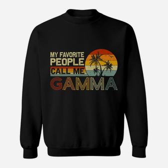 My Favorite People Call Me Gamma Vintage Retro Funny Gamma Sweatshirt | Crazezy