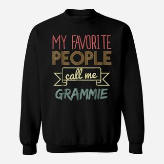 My Favorite People Call Me Grammie Shirt Mothers Day Shirt Sweatshirt | Crazezy DE