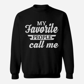 My Favorite People Call Me Gramps Grandpa Sweatshirt | Crazezy