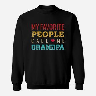 My Favorite People Call Me Grandpa Sweatshirt | Crazezy DE