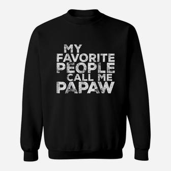 My Favorite People Call Me Papaw Sweatshirt | Crazezy DE