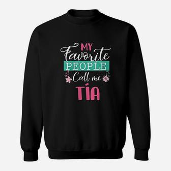 My Favorite People Call Me Tia Sweatshirt - Thegiftio UK