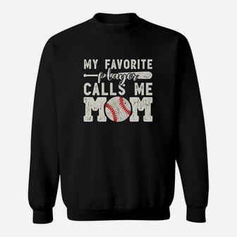 My Favorite Player Calls Me Mom Baseball Sweatshirt | Crazezy