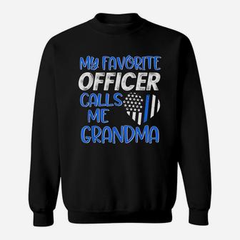 My Favorite Police Officer Calls Me Grandma Sweatshirt | Crazezy DE