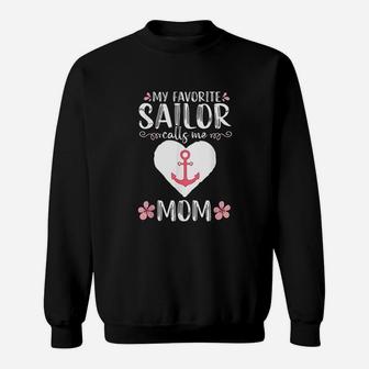 My Favorite Sailor Calls Me Mom Sweatshirt | Crazezy