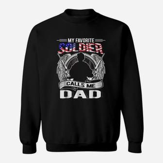 My Favorite Soldier Calls Me Dad Proud Gift For Dad Sweatshirt - Seseable