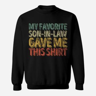 My Favorite Son-In-Law Gave Me This Shirt Funny Christmas Sweatshirt Sweatshirt | Crazezy DE