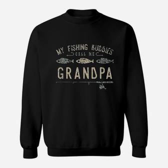 My Fishing Buddies Call Me Grandpa Sweatshirt | Crazezy