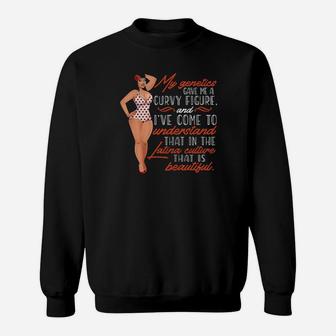 My Genetics Gave Me A Curvy Figure And Ive Come To Understand That N The Latina Culture That Is Beautiful Sweatshirt - Monsterry
