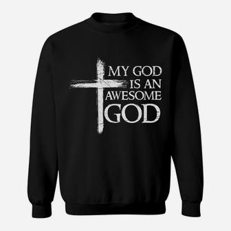 My God Is An Awesome God Prayer Sweatshirt | Crazezy
