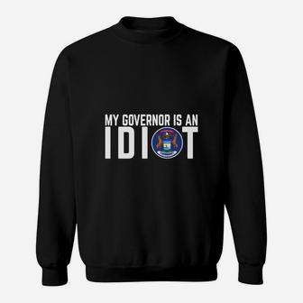 My Governor Is An Idiot Michigan Flag Sweatshirt - Thegiftio UK