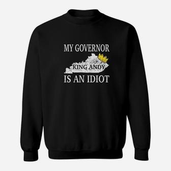 My Governor Is An Idiot Sweatshirt | Crazezy DE