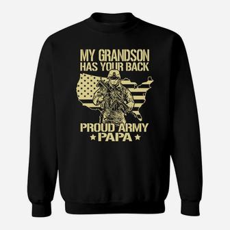 My Grandson Has Your Back - Proud Army Papa Military Gift Sweatshirt Sweatshirt | Crazezy
