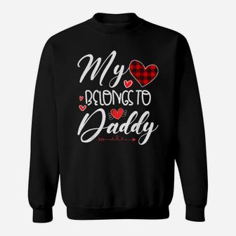 My Heart Belongs To Daddy Heart Valentines Day Son Daughter Sweatshirt - Monsterry