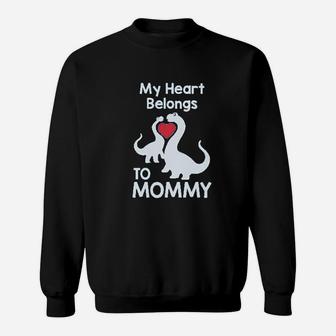 My Heart Belongs To Mommy Sweatshirt | Crazezy