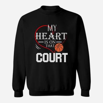 My Heart Is On That Court Basketball Sweatshirt - Thegiftio UK