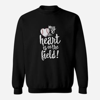 My Heart Is On The Field Baseball Sweatshirt | Crazezy CA