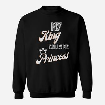 My King Calls Me Princess Sweatshirt | Crazezy UK