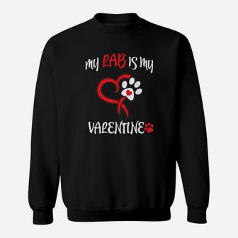 My Lab Is My Valentine Sweatshirt - Monsterry CA