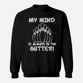 My Mind Is Always In The Gutter Sweatshirt - Monsterry