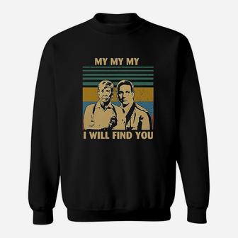 My My My I Will Find You Vintage Sweatshirt | Crazezy DE