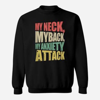 My Neck My Back My Anxiety Attack Funny Anxious Retro Sweatshirt | Crazezy CA