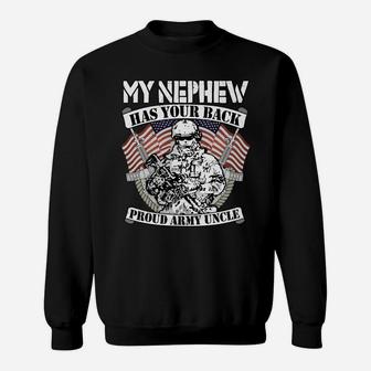 My Nephew Has Your Back Pro-Military Proud Army Uncle Gifts Sweatshirt | Crazezy