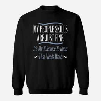 My People Skills Are Fine It's My Idiots Sweatshirt - Thegiftio UK
