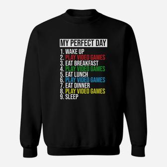 My Perfect Day Video Games Cool Gamer Play Video Games All Day Sweatshirt - Seseable
