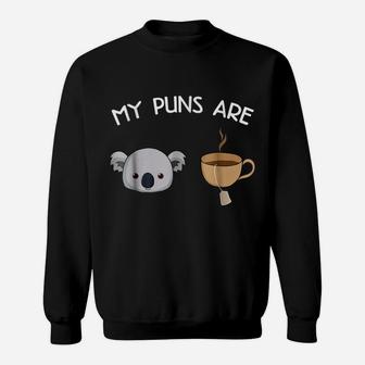 My Puns Are Koala Tea - Funny Animal Puns Shirt - Pun Gifts Sweatshirt | Crazezy DE