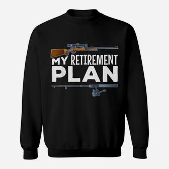 My Retirement Plan Hunting Fishing Hunter Grandad Grandpa Sweatshirt | Crazezy UK