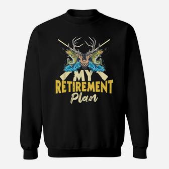 My Retirement Plan Hunting Retired Grandpa Fishing Hunter Sweatshirt | Crazezy AU