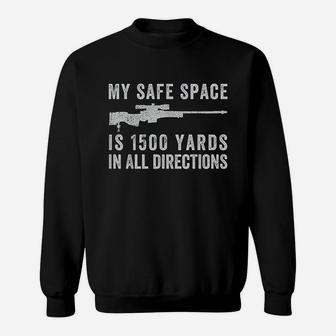 My Safe Space Is 1500 Yards In All Directions Sweatshirt | Crazezy DE