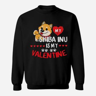 My Shiba Inu Is My Valentine Dog Lover Sweatshirt - Monsterry