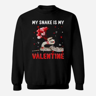 My Snake Is My Valentine Animals Lover Gifts Sweatshirt - Monsterry AU