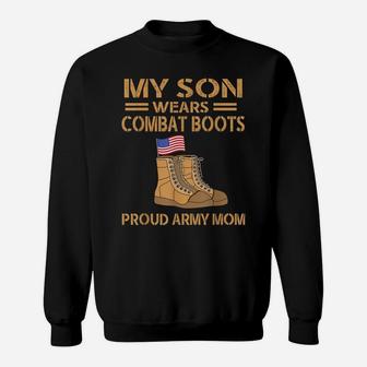 My Son Wears Combat Boots Military Proud Army Dad Mom Gift Sweatshirt | Crazezy