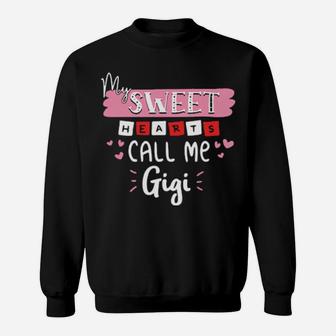 My Sweet Hearts Call Me Gigi Valentine Day Sweatshirt - Monsterry AU