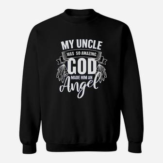 My Uncle Was So Amazing God Made Him Sweatshirt - Thegiftio UK
