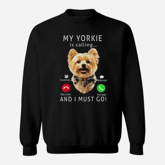 My Yorkie Is Calling And I Must Go Sweatshirt - Monsterry CA