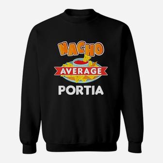 Nacho Average Portia Funny Name Sweatshirt | Crazezy